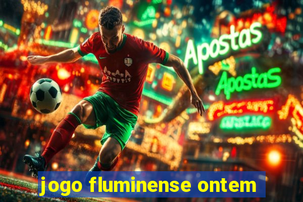 jogo fluminense ontem